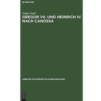 Gregor VII. und Heinrich IV. nach Canossa: Zeugnisse ihres Selbstverständnisses