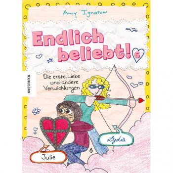 Amy Ignatow Endlich Beliebt! 6: Die Erste Liebe Und Andere Verwicklungen