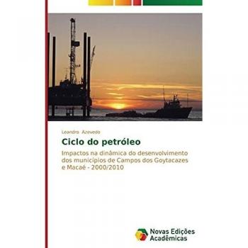Ciclo do petróleo: Impactos na dinâmica do desenvolvimento dos municípios de Campos dos Goytacazes e Macaé