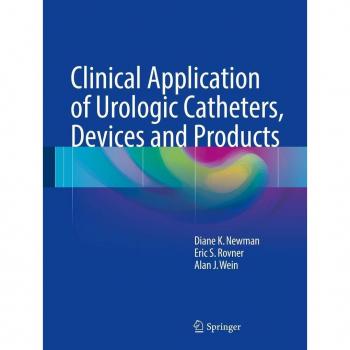 Clinical Application of Urologic Catheters Devices and Products