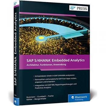 SAP S/4HANA Embedded Analytics: Operatives Reporting in Echtzeit: Architektur, Funktionen, Anwendung