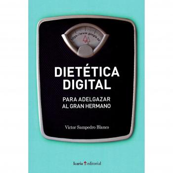 Dietetica digital: Para adelgazar al gran hermano (Tapa blanda).