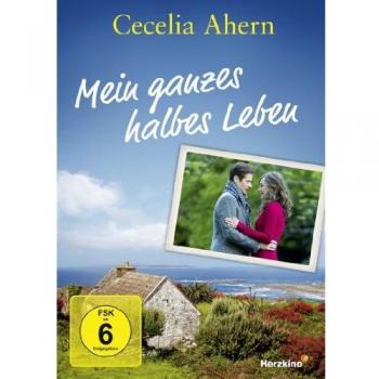 Cecelia Ahern: Mein ganzes halbes Leben