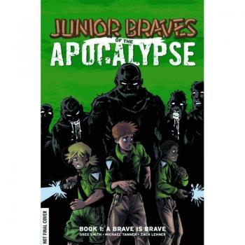 Junior Braves of the Apocalypse Volume 1 A Brave is Brave by Michael Tanner
