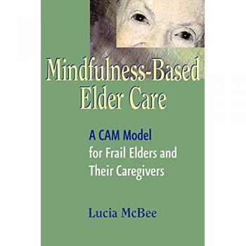 McBee, Lucia LCSW MPH: Mindfulness-Based Elder Care
