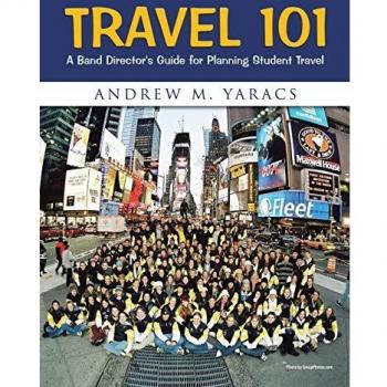 Travel 101: A Band Director's Guide for Planning Student Travel