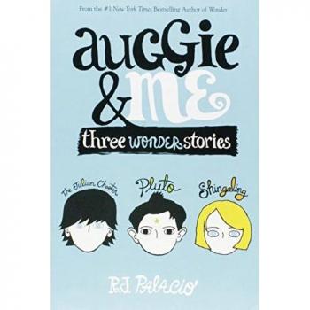 Auggie & Me: Three Wonder Stories