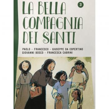 La bella compagnia dei santi. Ediz. illustrata. Paolo-Francesco-Giuseppe da Copertino-Giovanni Bosco-Francesca Cabrini