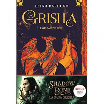 Grisha, Tome 03: L'oiseau de feu