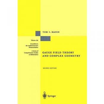 Gauge Field Theory and Complex Geometry (Grundlehren der mathematischen Wissenschaften, 289, Band 289)