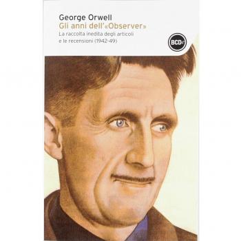 Gli anni dell'«Observer». La raccolta inedita degli articoli e delle recensioni (1942-49)