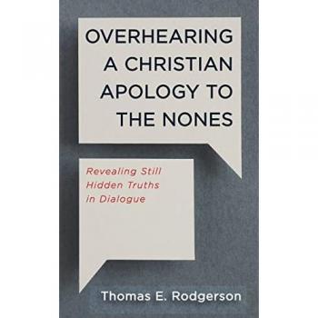 Overhearing a Christian Apology to the Nones