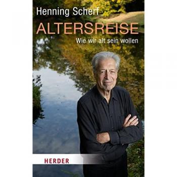 Altersreise: Wie wir altern wollen (HERDER spektrum)