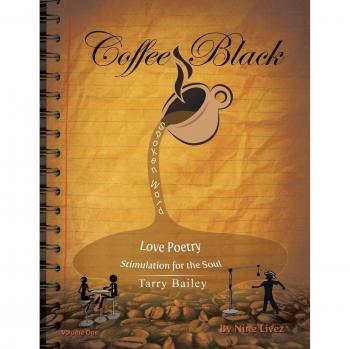 Coffee Black Spoken Word: Love Poetry Stimulation for the Soul
