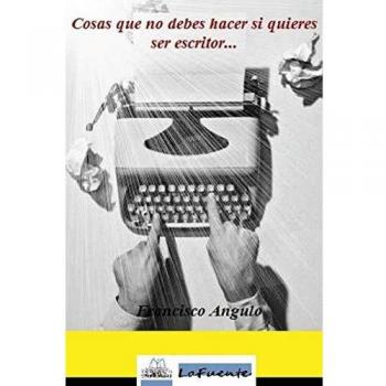 Cosas que no debes hacer si quieres ser escritor
