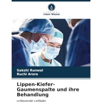 Runwal, Sakshi: Lippen-Kiefer-Gaumenspalte und ihre Behandlung