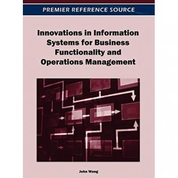 Innovations in information systems for business functionality and operations management