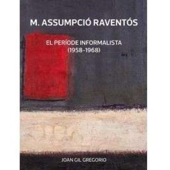 M. Assumpció Raventós: El període informalista (1958-1968)