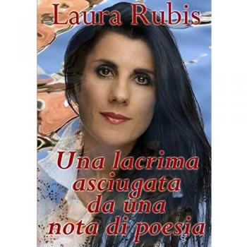 Una lacrima asciugata da una nota di poesia