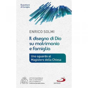 Il disegno di Dio su matrimonio e famiglia. Uno sguardo al Magistero della Chiesa