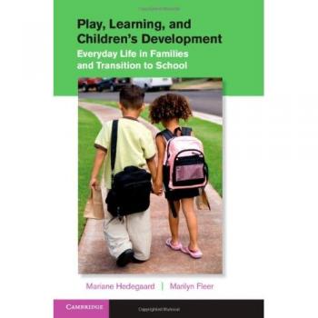 Play, Learning, and Children's Development: Everyday Life in Families and Transition to School
