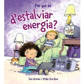 PER QUÈ HE D ' ESTALVIAR ENERGIA?
