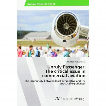 Unruly Passenger: The critical issue in commercial aviation