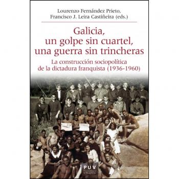 Galicia, un golpe sin cuartel, una guerra sin trincheras