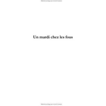 Un Mardi chez les fous
