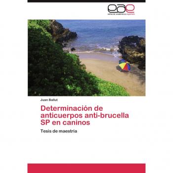 Determinación de anticuerpos anti-brucella SP en caninos: Tesis de maestría