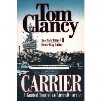Clancy, Tom: Carrier: A Guided Tour of an Aircraft Carrier