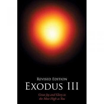 Exodus III: Great Joy and Glory to the Most High as You