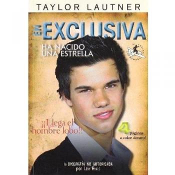 Taylor Lautner. Ha nacido una estrella