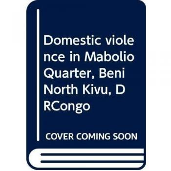 Domestic violence in Mabolio Quarter, Beni North Kivu, DRCongo