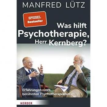 Was hilft Psychotherapie, Herr Kernberg?
