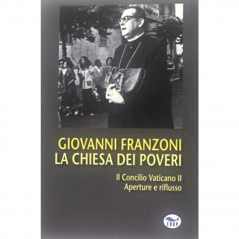 La Chiesa dei poveri. Il Concilio Vaticano II. Aperture e riflusso
