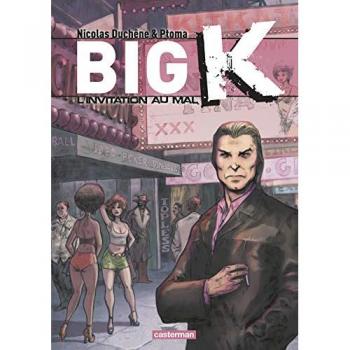 Big K, Tome 2 : L'invitation au mal