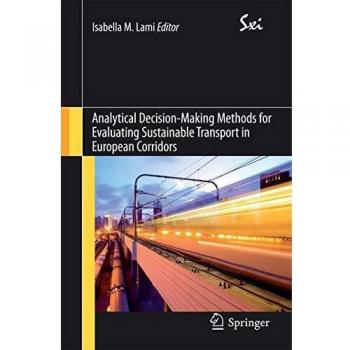 Analytical Decision-Making Methods for Evaluating Sustainable Transport in European Corridors