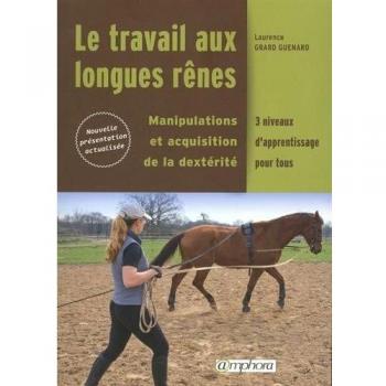Le travail aux longues rènes: Manipulations et acquisition de la dextérité