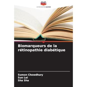 Chowdhury, Sumon: Biomarqueurs de la rétinopathie diabétique