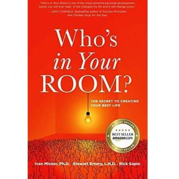 Who's in Your Room: The Secret to Creating Your Best Life