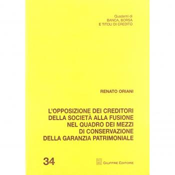L' opposizione dei creditori della società alla fusione nel quadro dei mezzi di conservazione della garanzia patrimoniale