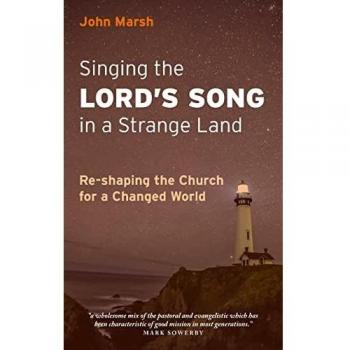 Marsh, John: Singing the Lord's Song in a Strange Land