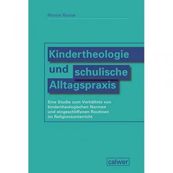 Kindertheologie und schulische Alltagspraxis