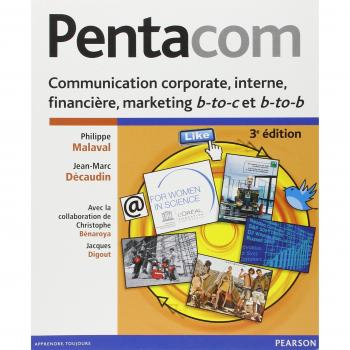 Pentacom 3e édition : Communication corporate, interne, financière, marketing b-to-c et b-to-b