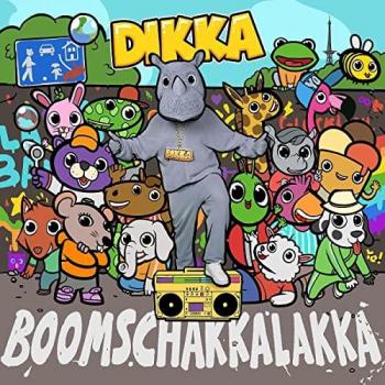 DIKKA Boom Schakkalakka