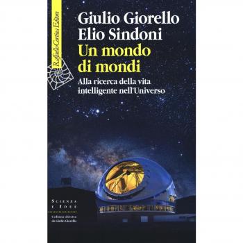 Un mondo di mondi. Alla ricerca della vita intelligente nell'Universo