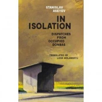 Stanislav Aseyev In Isolation