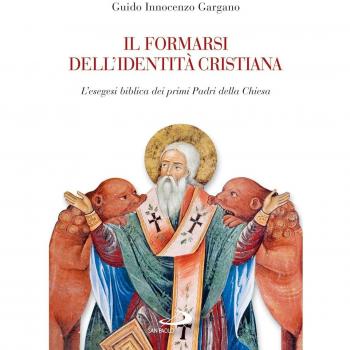 Il formarsi dell'identità cristiana. L'esegesi biblica dei primi Padri della Chiesa