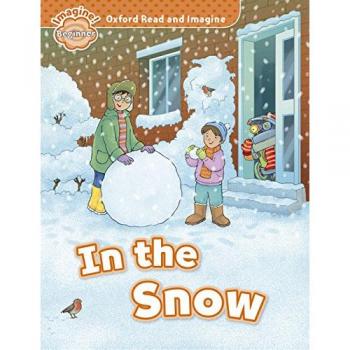 Oxford read and imagine beginner. In the snow (Tapa blanda).